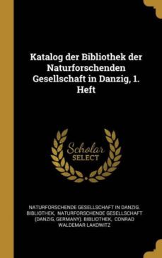 katalog der bibliothek der naturforschenden gesellschaft in danzig 1 heft-9780341305538