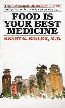 food is your best medicine: the pioneering nutrition classic-henry g. bieler-9780345351838