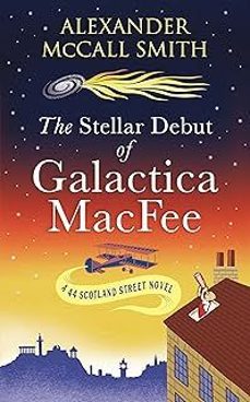 the stellar debut of galactica macfee (ebook)-alexander mccall smith-9780349146621