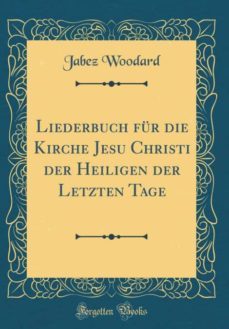 liederbuch fur die kirche jesu christi der heiligen der letzten tage (classic reprint)-9780364841938