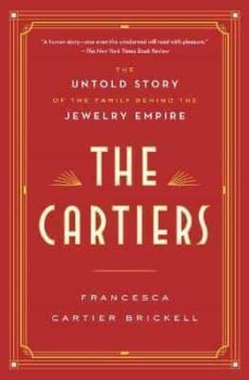 the cartiers: the untold story of the family behind the jewelry empire-francesca cartier brickell-9780525621638