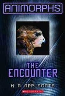 the encounter (animorphs @3), 3 (animorphs @3)-katherine applegate-9780545291538