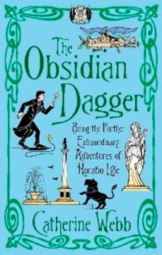the obsidian dagger: being the further extraordinary adventures of horatio lyle (ebook)-catherine webb-9780748111138