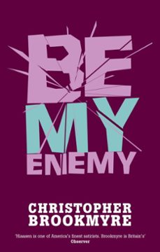 be my enemy-christopher brookmyre-9780748131938