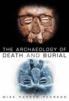 the archaeology of death and burial (ebook)-mike parker pearson-9780750999038