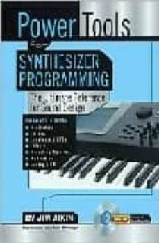 power tools for synthesizer programming: the ultimate reference for sound design (includes cd)-jim aikin-9780879307738