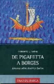 de pigafetta a borges: ensayos sobre america latina-humberto e. robles-9780997075038