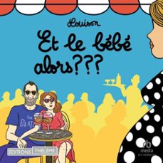et le bebe alors ? ? ? (audiolibro)-9781004237838