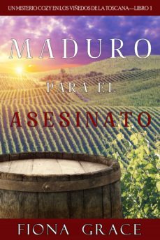 maduro para el asesinato (un misterio cozy en los viñedos de la toscana—libro 1) (ebook)-fiona grace-9781094344638