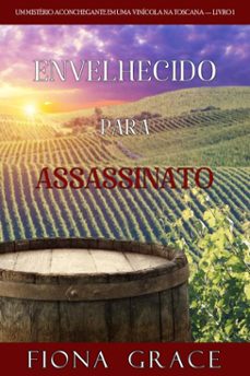 envelhecido para assassinato (um misterio aconchegante em uma vinicola na toscana  livro 1) (ebook)-fiona grace-9781094359038