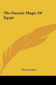 the gnostic magic of egypt-9781161561838