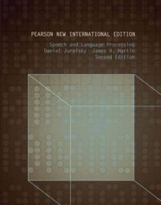 speech and language processing: an introduction to natural language processing, computational linguistics and speech        recognition: international version-dan jurafsky-james h. martin-9781292025438