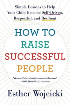 how to raise successful people (ebook)-esther wojcicki-9781328974938