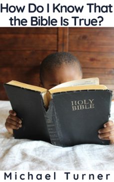 how do i know that the bible is true? (ebook)-michael turner-9781393929338