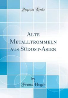 alte metalltrommeln aus sudost-asien (classic reprint)-9781396304538