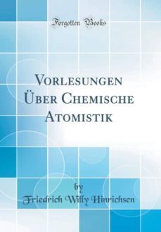 vorlesungen uber chemische atomistik (classic reprint)-9781396513138