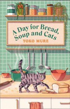 a day for bread, soup and cats-yoko mure-9781398727038