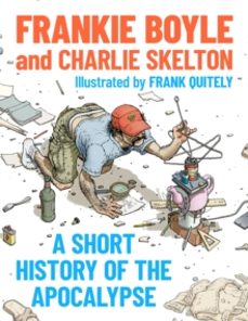 a short history of the apocalypse-charlie skelton-9781399817738