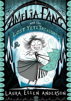 amelia fang and the lost yeti treasures (ebook)-laura ellen anderson-9781405293938