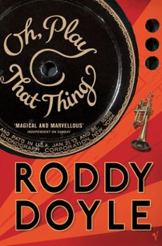 oh, play that thing-roddy doyle-9781407017938