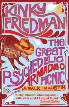 the great psychedelic armadillo picnic (ebook)-kinky friedman-9781407053738