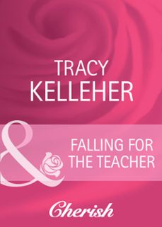 falling for the teacher (ebook)-tracy kelleher-9781408950838