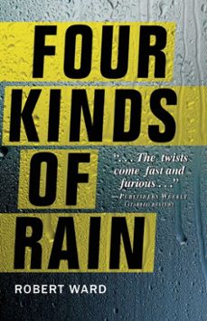 four kinds of rain (ebook)-robert ward-9781440533938