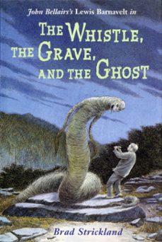 the whistle, the grave, and the ghost (ebook)-brad strickland-9781440651038
