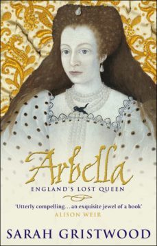 arbella: england's lost queen (ebook)-sarah gristwood-9781448109838