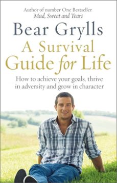 a survival guide for life-bear grylls-9781448127238
