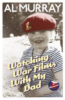 watching war films with my dad (ebook)-al murray-9781448150038