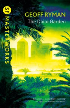 the child garden (ebook)-geoff ryman-9781473212138