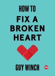 how to fix a broken heart (ebook)-guy winch-9781501120138