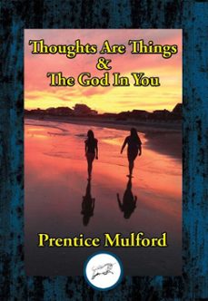 thoughts are things &amp; the god in you (ebook)-prentice mulford-9781515414438