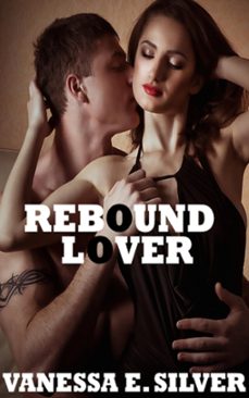 rebound lover (ebook)-vanessa e silver-9781519974938