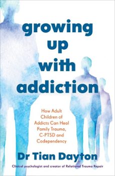 growing up with addiction (ebook)-dr tian dayton-9781529983838