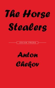 the horse stealers and other stories (ebook)-anton chekov-9781537808338