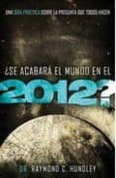 ¿se acabara el mundo en el 2012?-raymond c. hundley-9781602554238