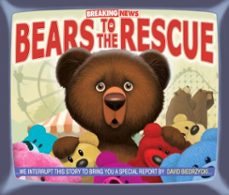 breaking news: bears to the rescue (ebook)-david biedrzycki-9781607348238