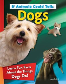 if animals could talk: dogs (ebook)-ann tatlock-9781637414538