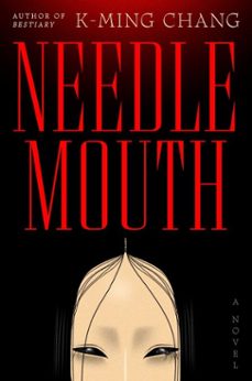 needlemouth (ebook)-k-ming chang-9781668089538