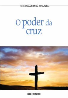o poder da cruz (ebook)-bill crowder-9781680435238