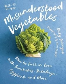 misunderstood vegetables-becky selengut-9781682688038