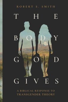the body god gives (ebook)-robert s. smith-9781683598138
