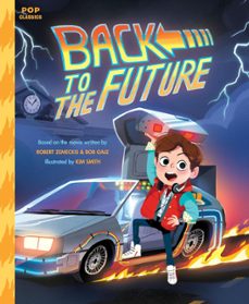back to the future :the classic illustrated storybook-kim smith-9781683690238