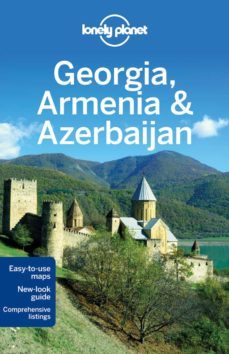 georgia, armenia & azerbaijan (lonely planet country guides 4th ed.)-9781741794038