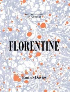 florentine: food and stories from the renaissance city-emiko davies-9781743790038