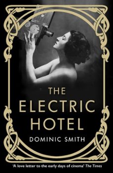 the electric hotel (ebook)-dominic smith-9781760870638