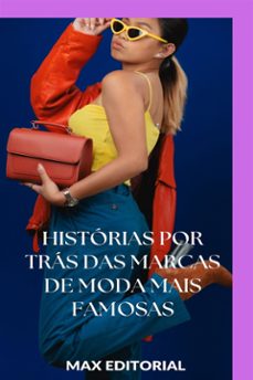 historias por tras das marcas de moda mais famosas (ebook)-max editorial-9781779712738