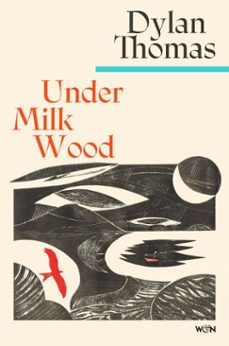 under milk wood-dylan thomas-9781780228938